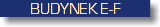 BUDYNEK E-F